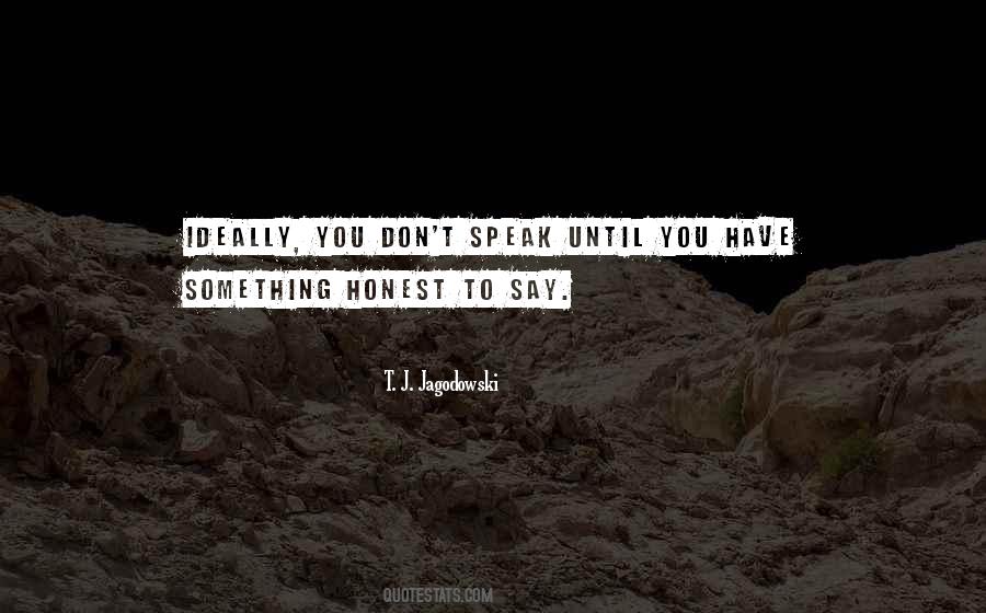 Have To Say Something Quotes #195042