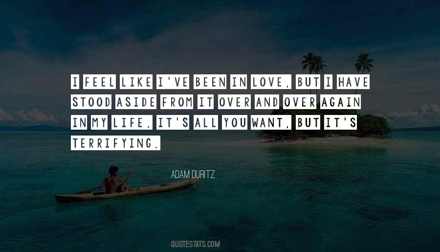 Have You Been In Love Quotes #448428