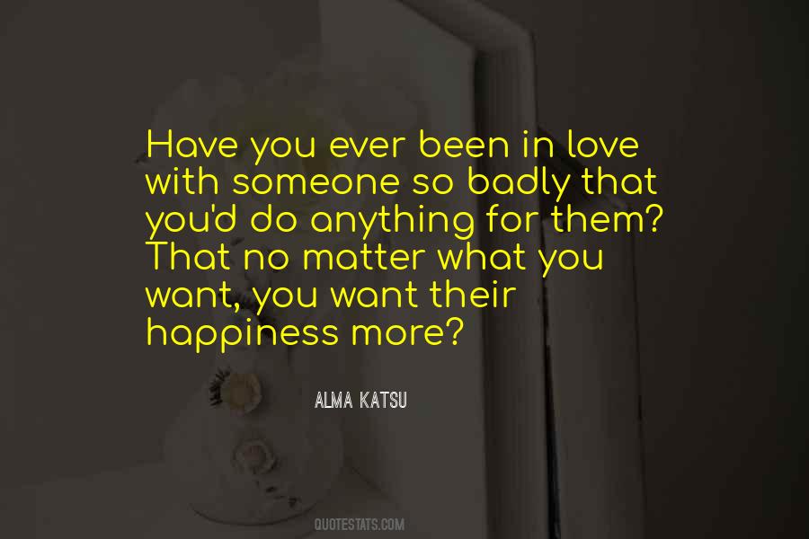 Have You Been In Love Quotes #490619