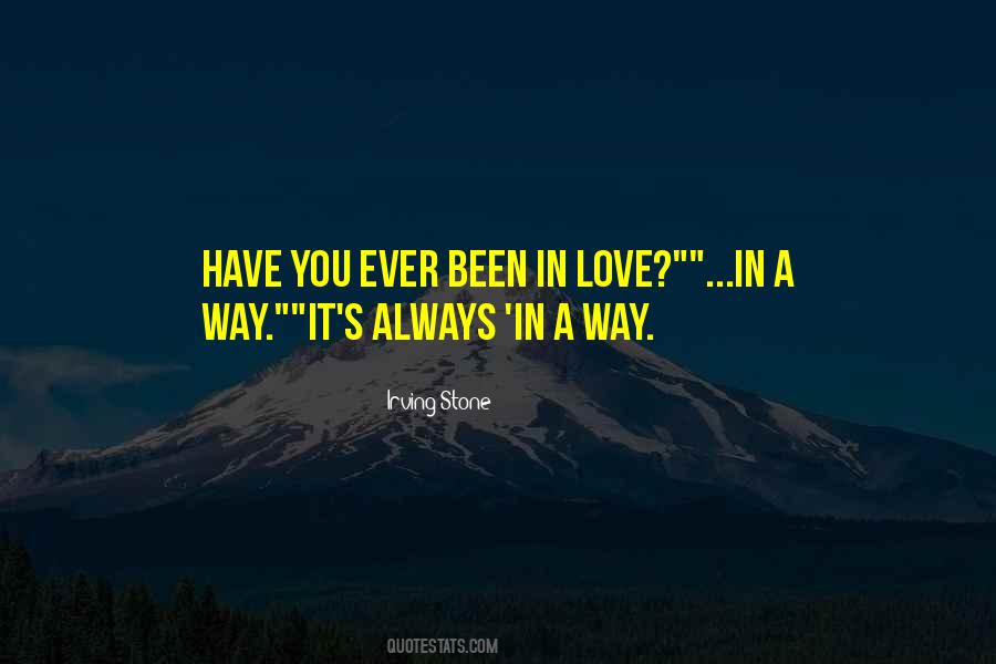 Have You Been In Love Quotes #733221