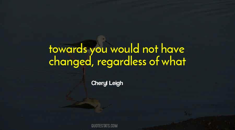 Have You Changed Quotes #362076