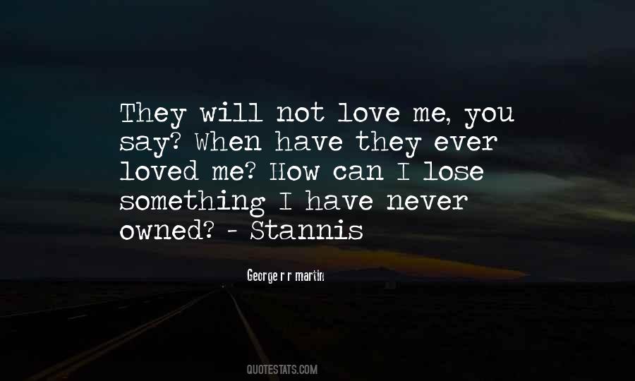 Have You Ever Loved Me Quotes #132246