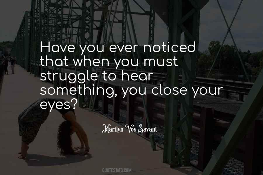 Have You Ever Noticed Quotes #1316517