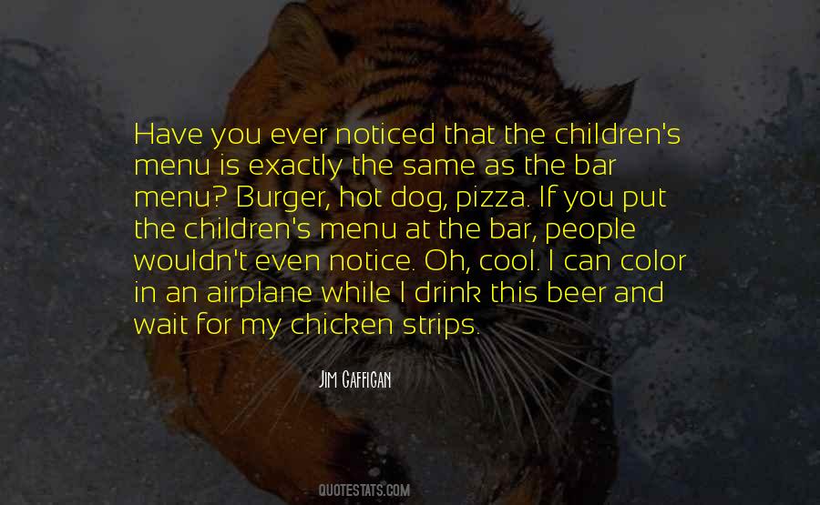 Have You Ever Noticed Quotes #1411822