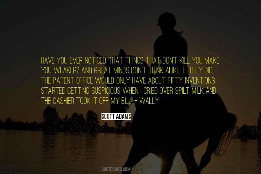 Have You Ever Noticed Quotes #781692