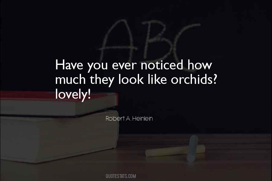 Have You Ever Noticed Quotes #796685