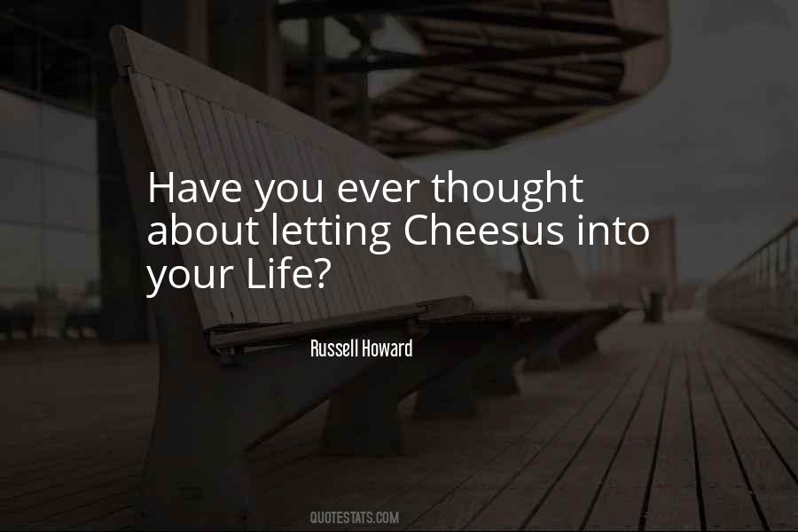 Have You Ever Thought Quotes #358900