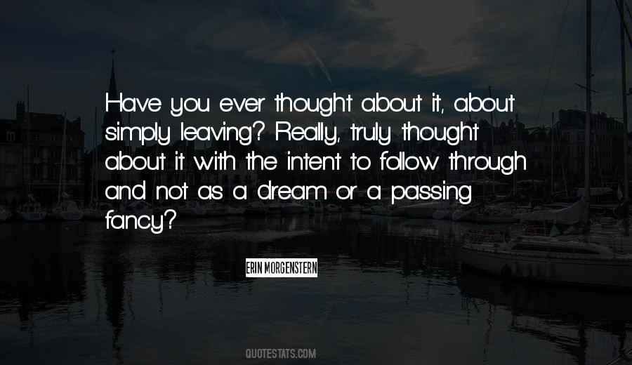 Have You Ever Thought Quotes #910032