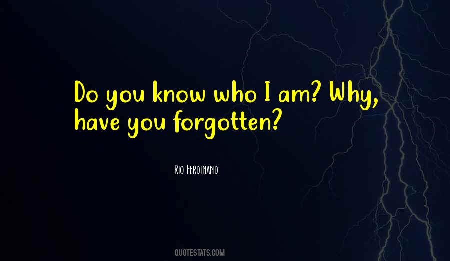 Have You Forgotten Quotes #1030789