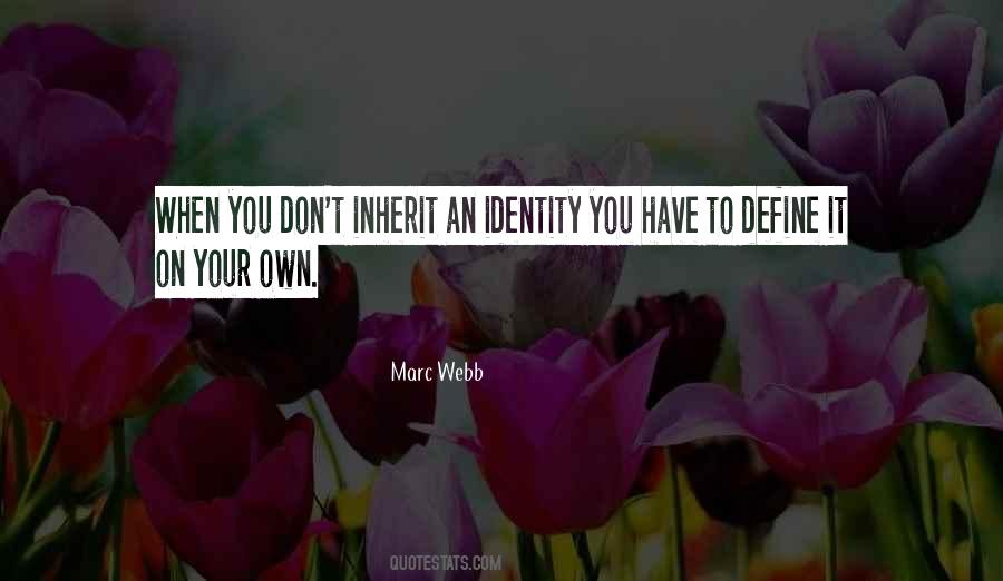 Have Your Own Identity Quotes #1552634