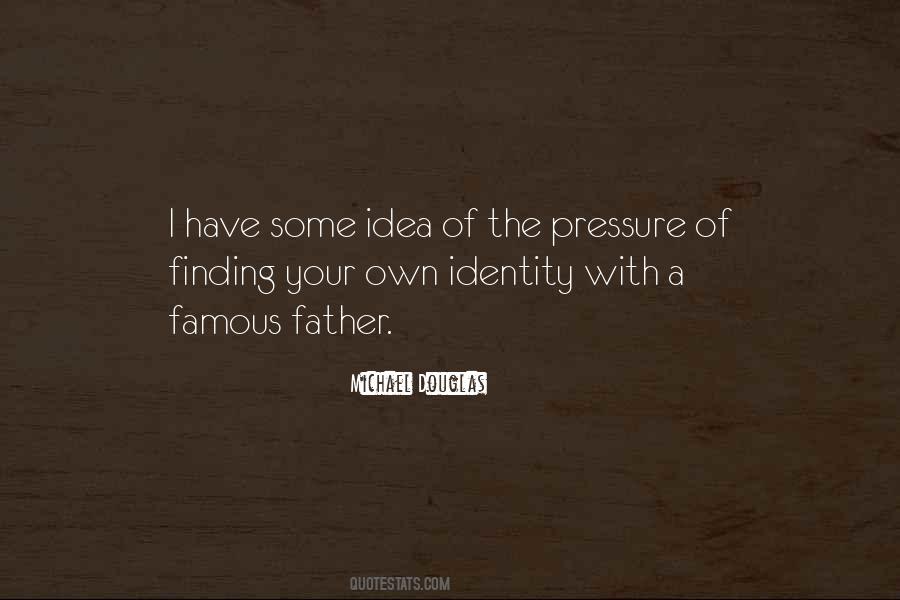 Have Your Own Identity Quotes #1770198