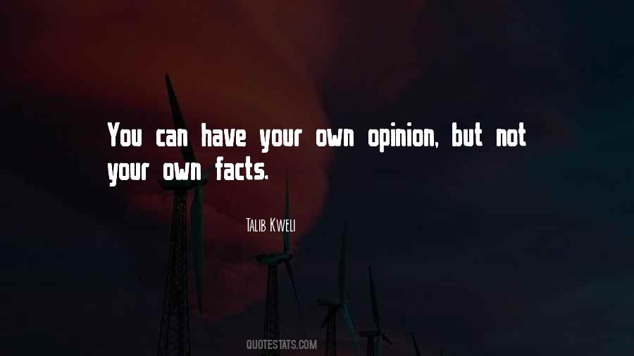 Have Your Own Opinion Quotes #141954