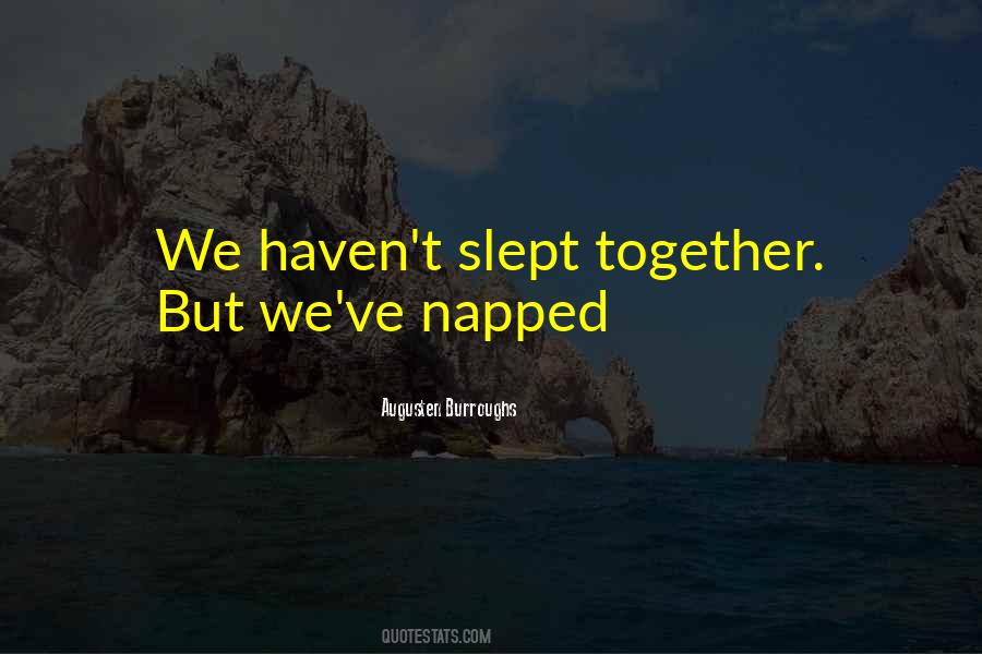 Haven't Slept Quotes #787257