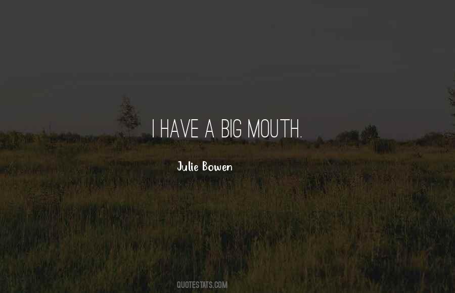 Having A Big Mouth Quotes #284078