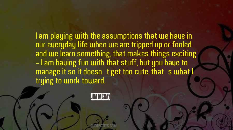 Having Fun Life Quotes #1607189