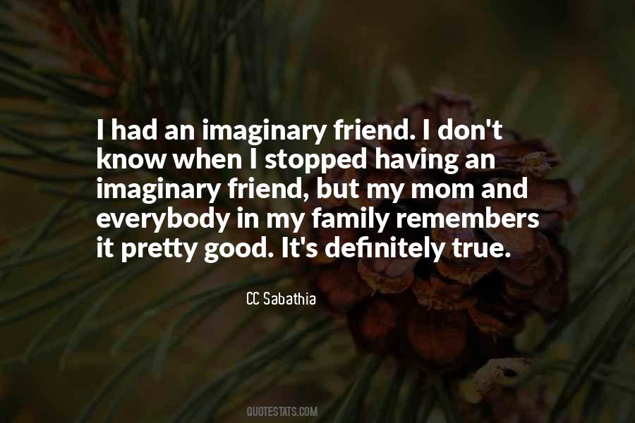 Having Imaginary Friend Quotes #209240