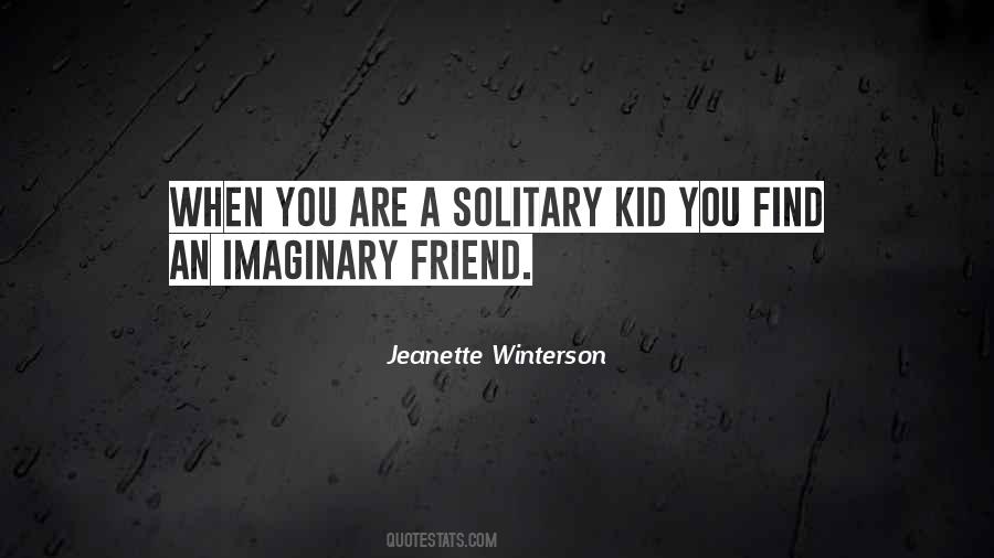 Having Imaginary Friend Quotes #98356