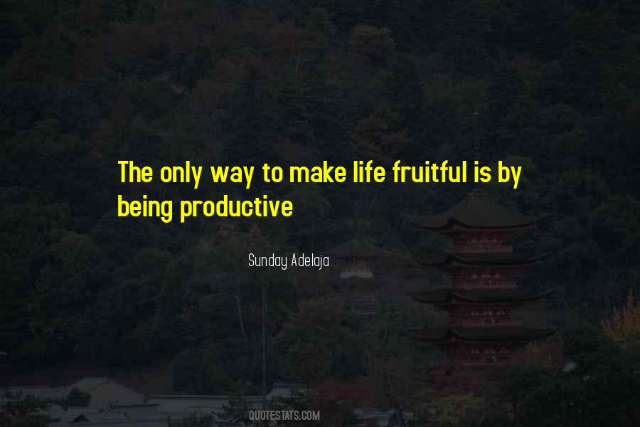 Quotes About Fruitful Life #73666