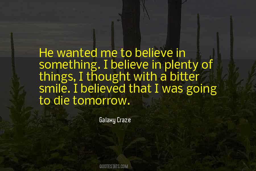 He Believed In Me Quotes #862371