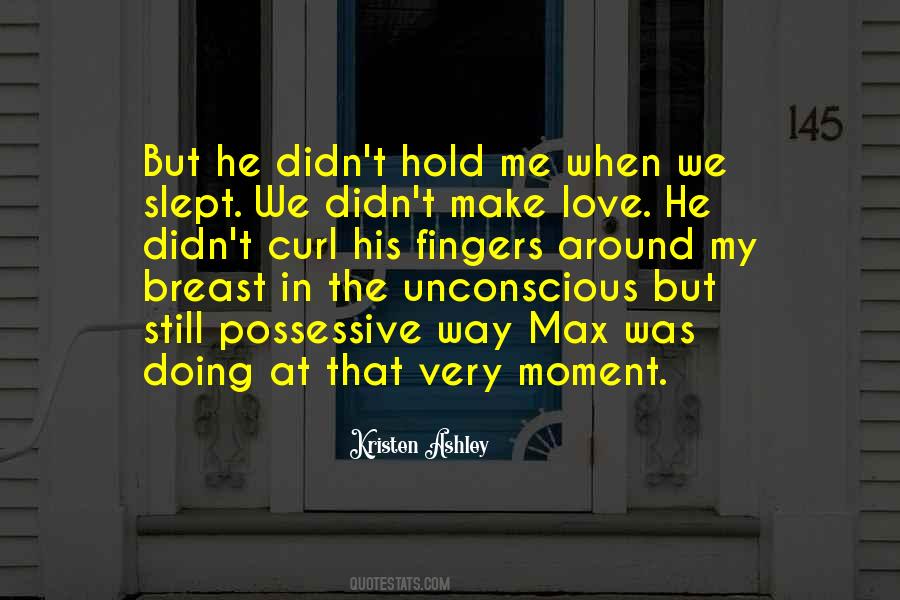 He Didn't Love Me Quotes #1028968