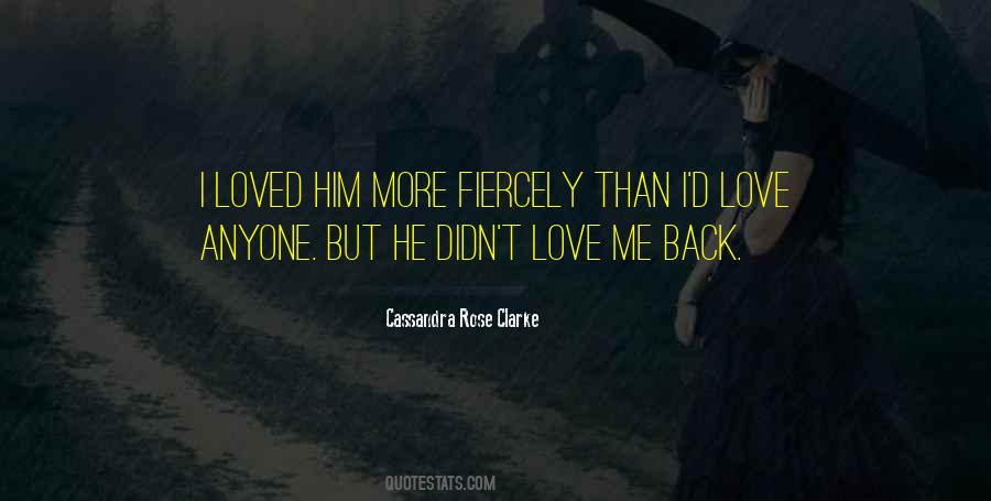 He Didn't Love Me Quotes #521130