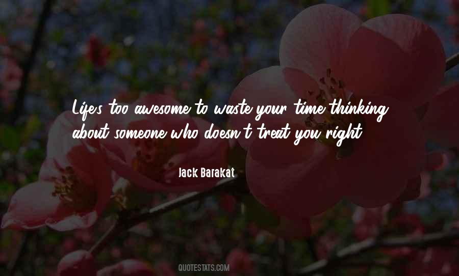 He Doesn't Treat You Right Quotes #1313342