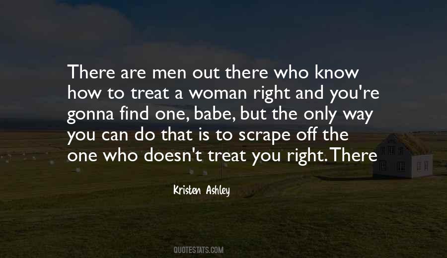 He Doesn't Treat You Right Quotes #207876