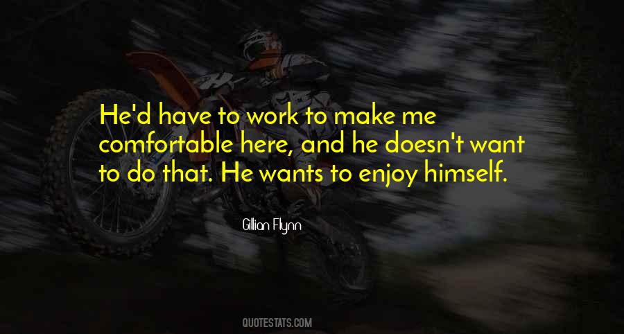 He Doesn't Want Me Quotes #1407938