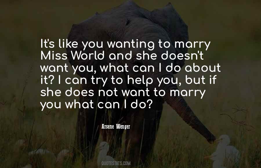 He Doesn't Want To Marry Me Quotes #1015722
