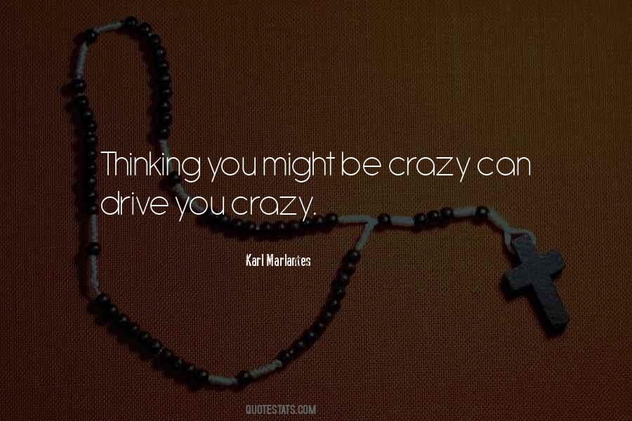 He Drive Me Crazy Quotes #118772
