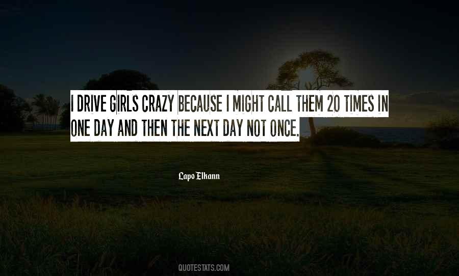 He Drive Me Crazy Quotes #56232