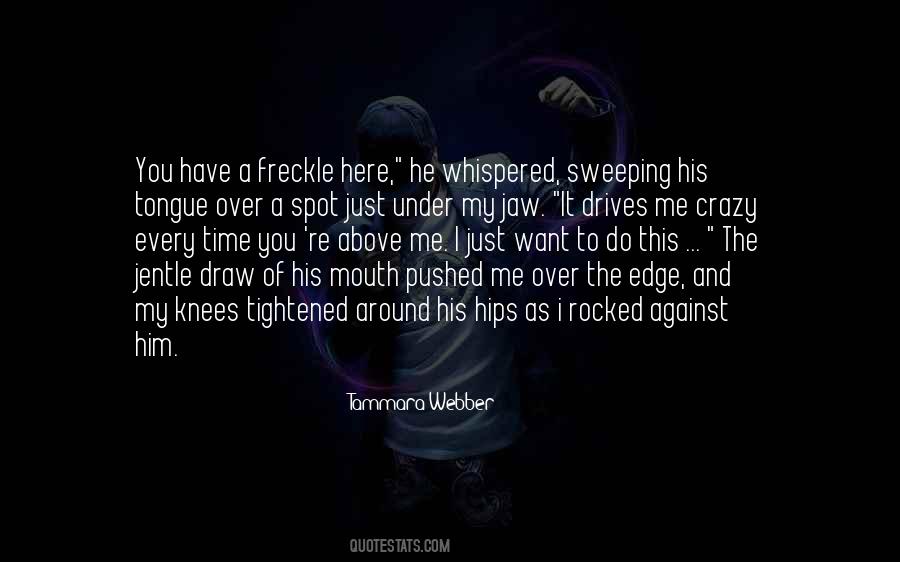 He Drives Me Crazy Quotes #1470351