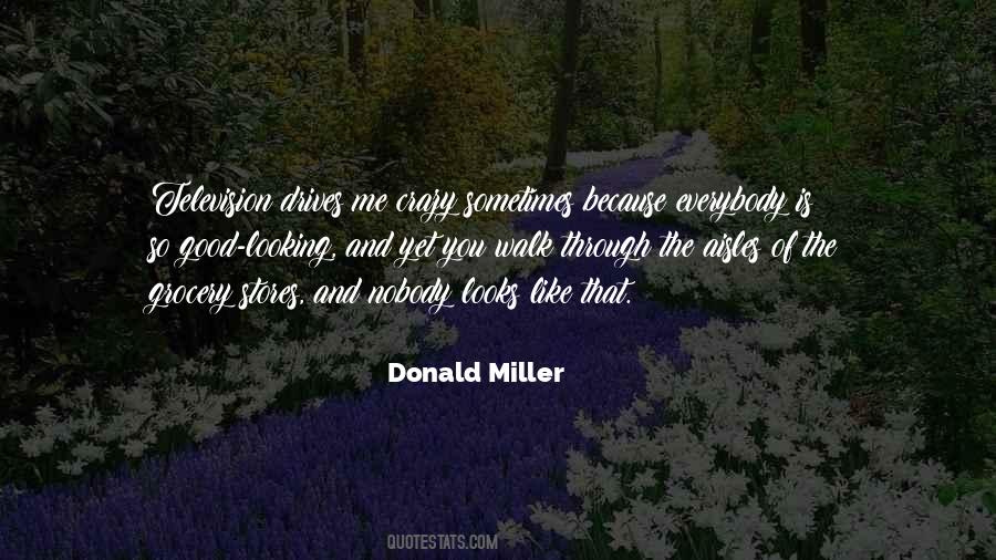 He Drives Me Crazy Quotes #208481