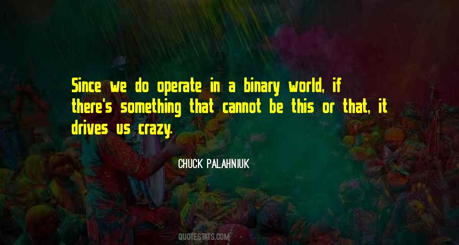 He Drives Me Crazy Quotes #408246