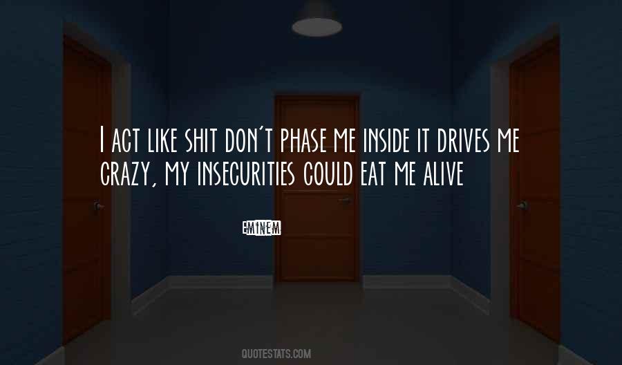 He Drives Me Crazy Quotes #429129