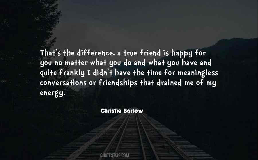 Quotes About Friendships Over Time #686586