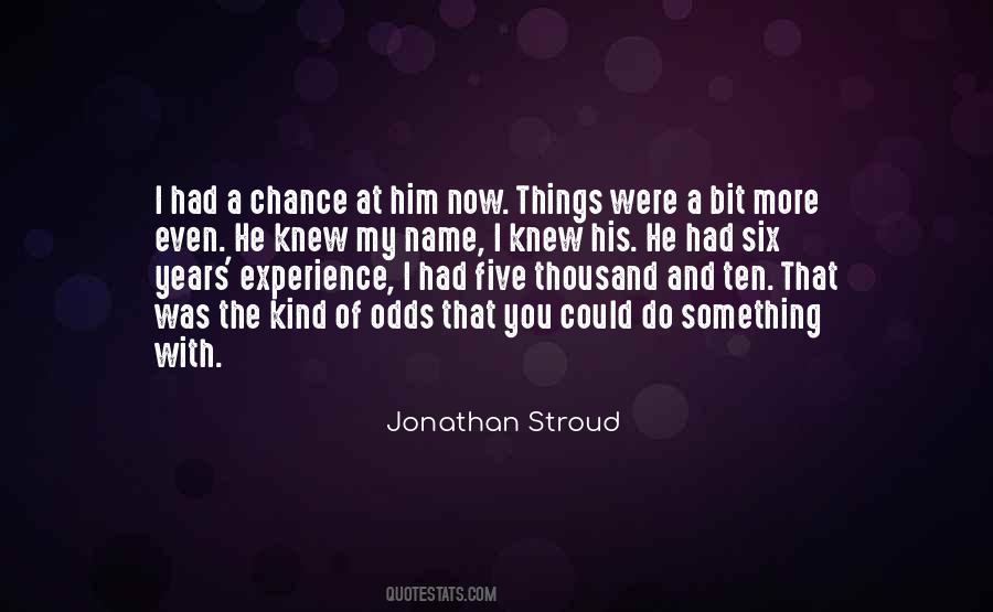 He Had His Chance Quotes #1731519