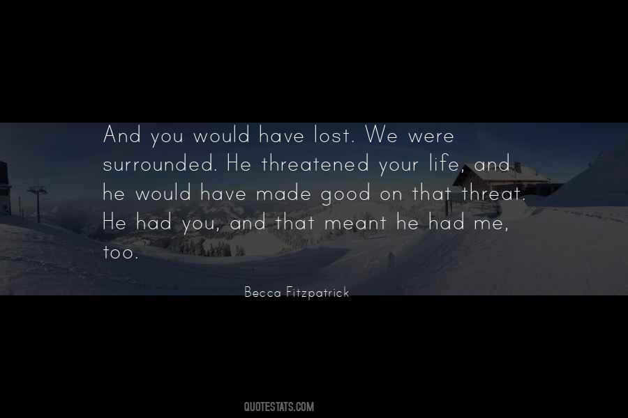 He Had Me Quotes #937302