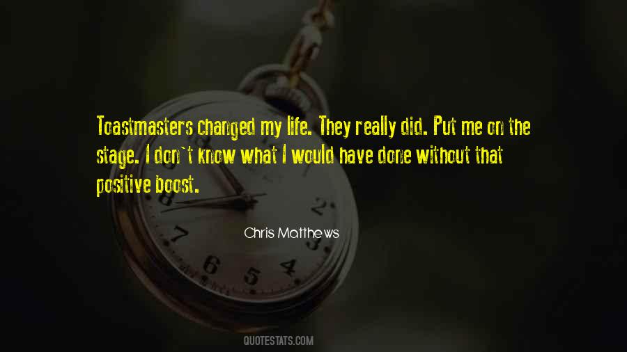 He Has Changed My Life Quotes #21362