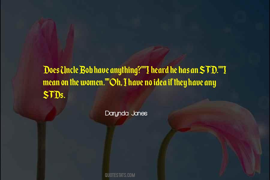 He Has No Idea Quotes #1242897