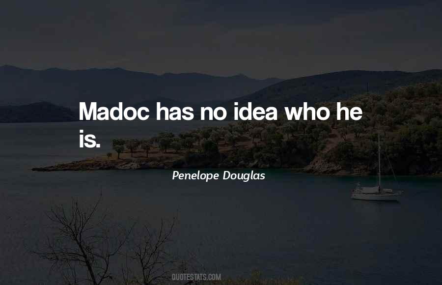 He Has No Idea Quotes #1731154