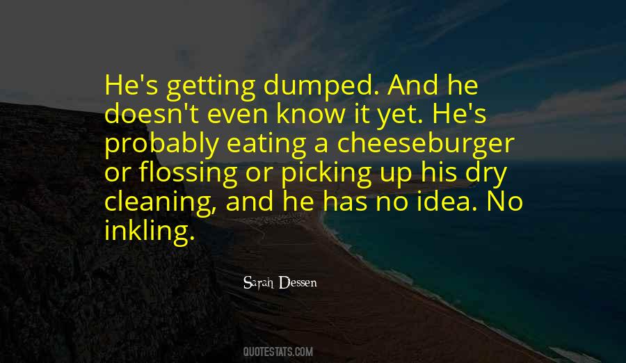 He Has No Idea Quotes #364533