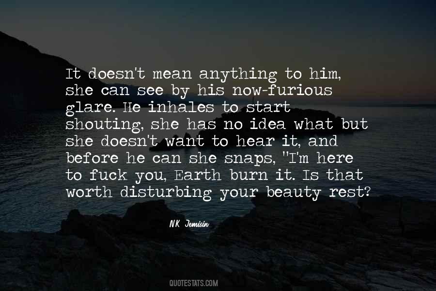 He Has No Idea Quotes #393638