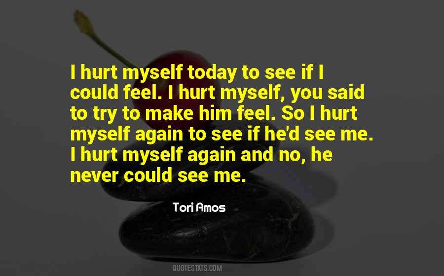 He Hurt Me Again Quotes #1686771