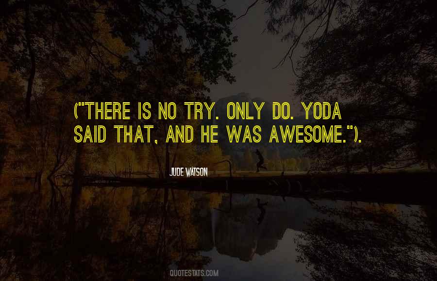 He Is Awesome Quotes #1815691