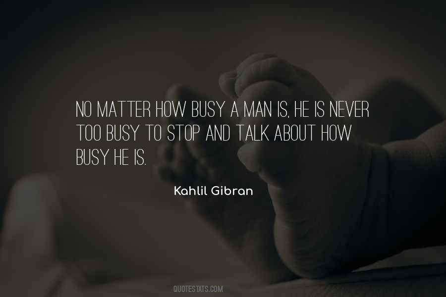 He Is Busy Quotes #307533