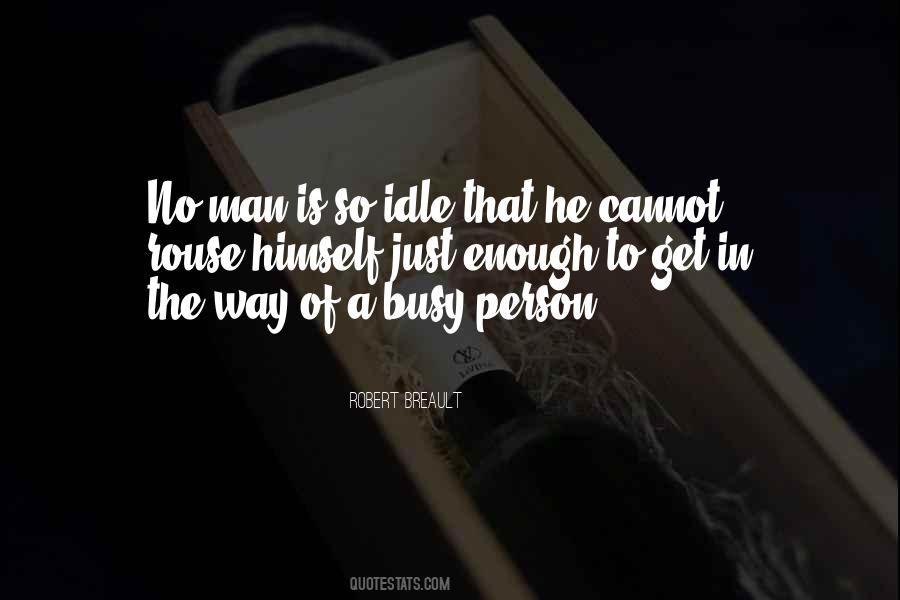 He Is Busy Quotes #593821