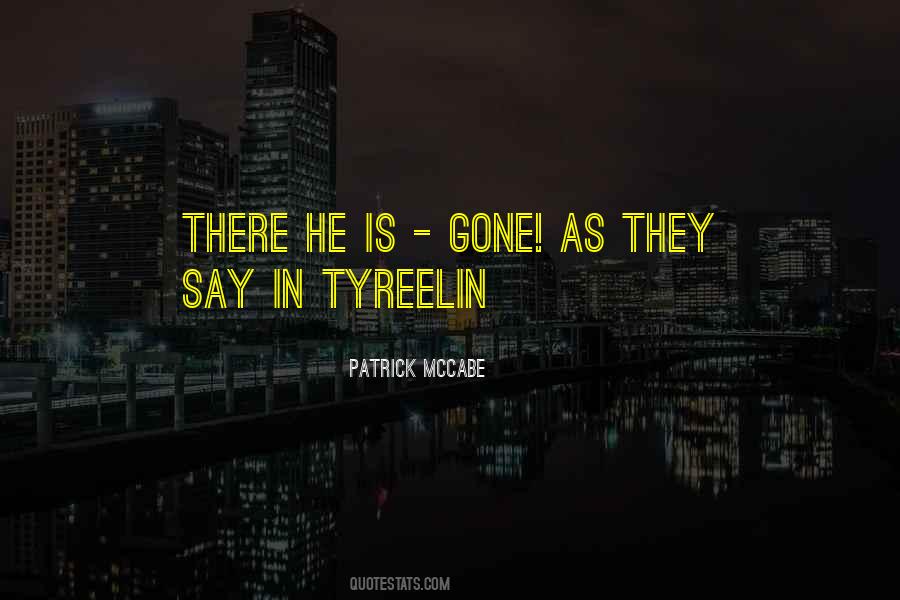 He Is Gone Quotes #1876972