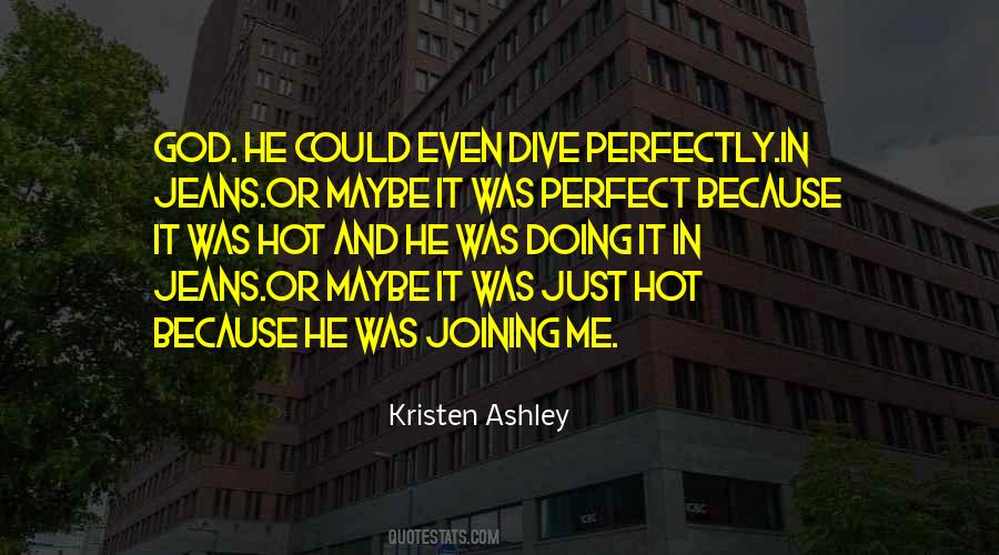 He Just Perfect Quotes #1586401