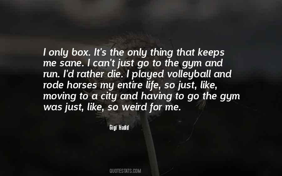 He Keeps Me Sane Quotes #1118060